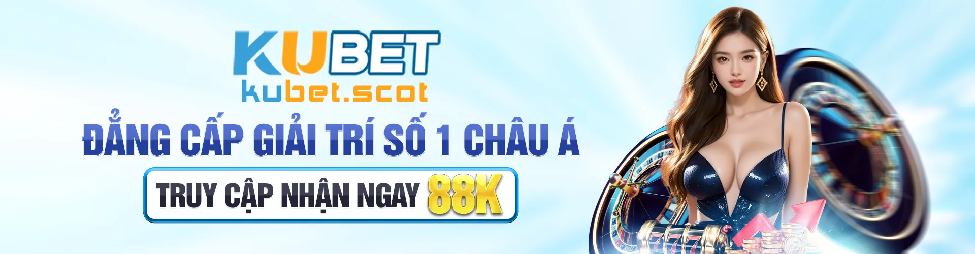 kubet.scot nhà cái hàng đầu châu Á, đăng ký nhận ngay 88k