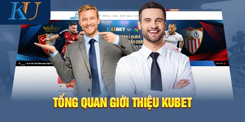 Giới thiệu Kubet Giới thiệu Kubet