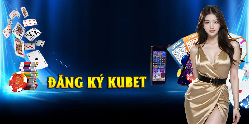Cách tạo tài khoản nhà cái KUBET Cách tạo tài khoản nhà cái KUBET
