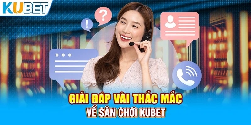 FAQs - Câu hỏi liên quan đến cá cược tại KUBET FAQs - Câu hỏi liên quan đến cá cược tại KUBET