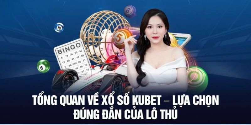 Ưu điểm nổi bật của xổ số KUBET Ưu điểm nổi bật của xổ số KUBET