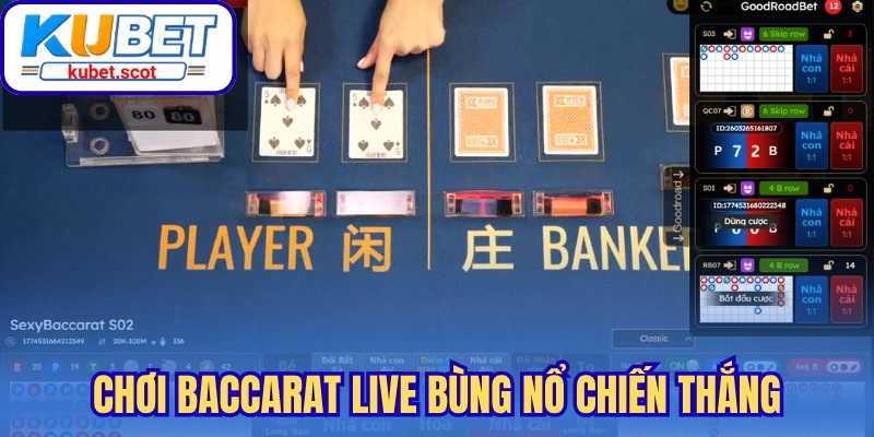 Chơi Baccarat Live bùng nổ chiến thắng