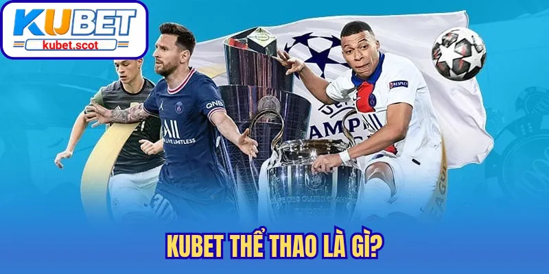 Kubet thể thao là gì?
